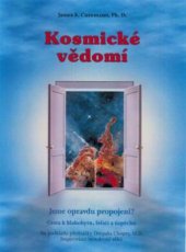 kniha Kosmické vědomí jsme opravdu propojeni? : cesta k blahobytu, štěstí a úspěchu : na podkladu přednášky Deepaka Chopry : inspirováno moudrostí věků ; Cosmic consciousness : are we truly connented? : a journey to well-being, happiness and success : with extractions from a l, Fortuna Libri 2011