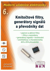 kniha Moderní učebnice elektroniky. 6. díl, - Kmitočtové filtry, generátory signálu a převodníky dat, BEN - technická literatura 2009