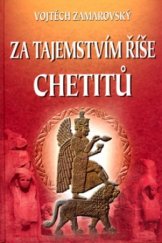kniha Za tajemstvím říše Chetitů, Perfekt 2006