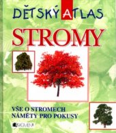 kniha Stromy dětský atlas : vše o stromech, náměty pro pokusy, Fragment 2004