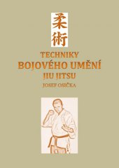 kniha Techniky bojového umění Jiu Jitsu, Nová Forma 2013
