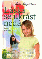 kniha Láska se ukrást nedá [dívčí román], Petra 2008