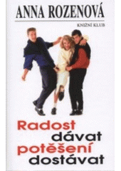 kniha Radost dávat, potěšení dostávat, Knižní klub 2001