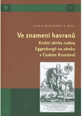 kniha Ve znamení havranů knižní sbírka rodiny Eggenbergů na zámku v Českém Krumlově, Jihočeská univerzita 2011