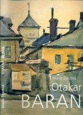 kniha Otakar Baran život a dílo, PRO, obecně prospěšná společnost ve spolupráci se Slezskou univerzitou v Opavě 2005