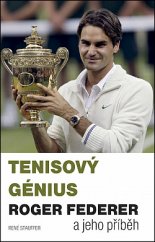 kniha Tenisový génius Roger Federer  a jeho příběh, Timy Partners 2012