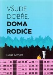 kniha Všude dobře ,doma rodiče, Klika 2018