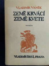 kniha Země krvácí - země kvete román, Vladimír ŽikeŠ 1946