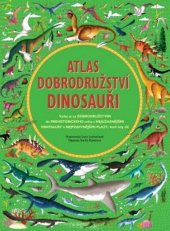 kniha Atlas dobrodružství Dinosauři, Drobek 2018