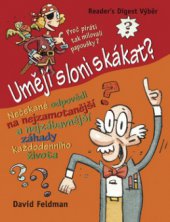 kniha Umějí sloni skákat? nečekané odpovědi na nejzamotanější a nejzábavnější záhady každodenního života, Reader’s Digest 2009