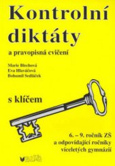 kniha Kontrolní diktáty a pravopisná cvičení 6.-9. ročník ZŠ a odpovídající ročníky víceletých gymnázií, Blug 2000