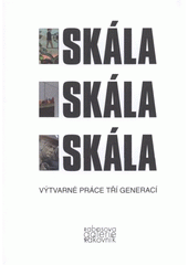 kniha F. Skála, F. Skála, F. Skála výtvarné práce tří generací : [katalog], Rabasova galerie 2008