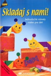 kniha Skladaj s nami! 2453 Jednoduché námety nielen pre deti, Anagram 2025
