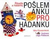 kniha Pošlem Anku pro hádanku říkadla a hádanky : [hádanky a dohádanky], Knižní klub 2004