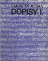 kniha Dopisy I. duchovní přátelství : vzájemná korespondence Ladislava Klímy s Emanuelem Chalupným a Otokarem Březinou, Trigon 1990