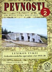 kniha Pevnosti 2. - Lexikon tvrzí československého opevnění z let 1935-1938, Fortprint 1992