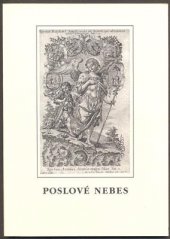 kniha Poslové nebes doprovodná kniha k výstavě o andělech ve výtvarném umění od středověku do 20. století v Muzeu Šumavy v Kašperských Horách, květen - říjen 2001, Muzeum Šumavy 2001