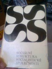 kniha Sociální struktura socialistické společnosti Sociologické problémy soudobé čs. společnosti : Sborník, Svoboda 1966
