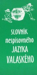 kniha Slovník nespisovného jazyka valaského, Občanské sdružení Valašské Athény 2006