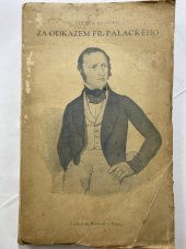 kniha Za odkazem Františka Palackého Tři statě z doby nesvobody, Ladislav Kuncíř 1948