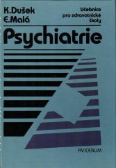 kniha Psychiatrie učebnice pro zdravot. školy stud. obor zdravot. sestra, dětská sestra, ženská sestra, rehabilitační pracovník, Avicenum 1990