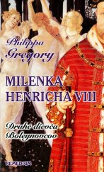 kniha Milenka Henricha VIII Druhé dievča Boleynovcov, Remedium 2003