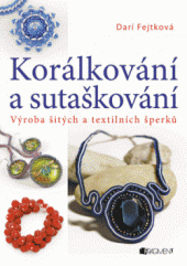 kniha Korálkování a sutaškování – výroba šitých a textilních šperků, Fragment 2014