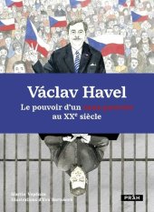 kniha Václav Havel Le pouvoir d’un sans-pouvoir au XXe siecle, Práh 2023