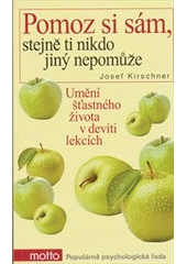 kniha Pomoz si sám, stejně ti nikdo jiný nepomůže umění šťastného života v devíti lekcích, Motto 2012