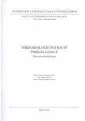 kniha Mikrobiologie potravin - praktická cvičení I. obecná mikrobiologie, Veterinární a farmaceutická univerzita Brno 2008