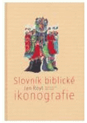 kniha Slovník biblické ikonografie, Karolinum  2006