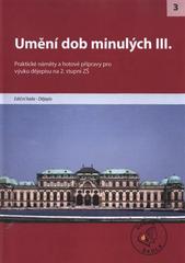 kniha Umění dob minulých III. [praktické náměty a hotové přípravy pro výuku dějepisu na 2. stupni ZŠ, Raabe 2011