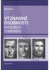 kniha Významné osobnosti antického starověku, Ostravská univerzita, Filozofická fakulta 2007