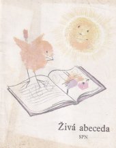 kniha Živá abeceda 1. díl učebnice čtení a psaní pro 1. roč. ZŠ, SPN 1986