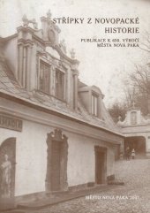 kniha Střípky z novopacké historie Nová Paka 650 let : publikace k 650. výročí města Nová Paka, Město Nová Paka 2007