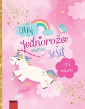 kniha Můj jednorožec kreativní sešit s 25 nápady, tvoření, pečení, krása, NOXI 2018