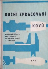 kniha Ruční zpracování kovů příručka pro učitele pracovního vyučování v 7.-9. ročníku zákl. vzdělání, SPN 1960