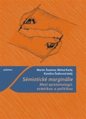 kniha Sémiotické marginálie Mezi epistemologií, estetikou a politikou, Togga 2019