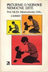 kniha Pečujeme o nervově nemocné dítě příručka pro rodiče a nelékařskou veřejnost, Avicenum 1989
