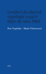 kniha Uvedení do obecné topologie a jejích dějin do roku 1960, Pavel Mervart 2015