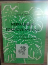 kniha Nejkrásnější pokojové květiny Návody k pěstování 60 nejoblíbenějších pokojových květin, Záv. klub Zahradnictví, podniku hl. m. Prahy 1956