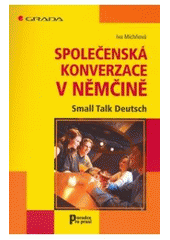 kniha Společenská konverzace v němčině = Small talk Deutsch, Grada 2007