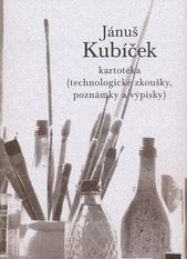 kniha Jánuš Kubíček kartotéka (technologické zkoušky, poznámky a výpisky), FOTEP 2007