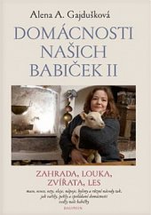 kniha Domácnosti našich babiček II. - zahrada. louka, zvířata, les, Dauphin 2020