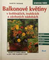 kniha Balkonové květiny v květináčích, truhlících a závěsných nádobách náměty na výzdobu balkonů na jaře, v létě, na podzim i v zimě, Ikar 2000