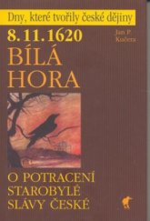 kniha 8.11.1620 - Bílá hora o potracení starobylé slávy české, Havran 2003