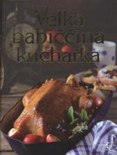 kniha Velká babiččina kuchařka, Československý spisovatel 2010