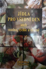 kniha Jídla pro všední den, aneb, Snadno, rychle a chutně, Slovanský dům 2001