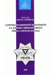 kniha Úplné znění zákona č. 361/2000 Sb. o provozu na pozemních komunikacích a o změnách některých zákonů (Zákon o silničním provozu), Armex 2007