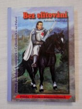 kniha Bez slitování doplněna přílohou Pravda o mimozemšťanech stejného autora., autor nákladem vlastním 2007